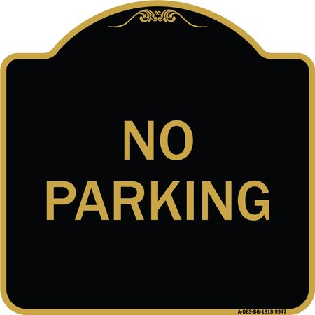 SIGNMISSION Designer Series Sign-No Parking, Black & Gold Heavy-Gauge Aluminum, 18" x 18", BG-1818-9947 A-DES-BG-1818-9947